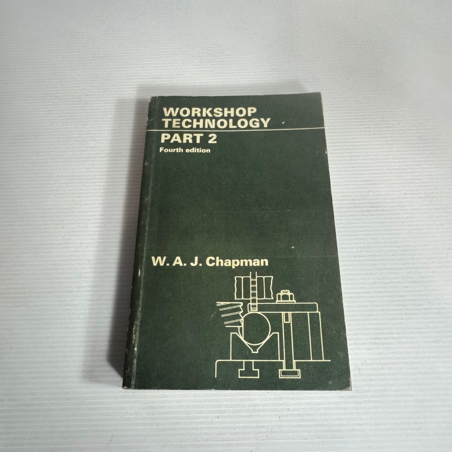 Workshop Technology Part 2 (4th edition) - W. A. J. Chapman (Vintage  1977)