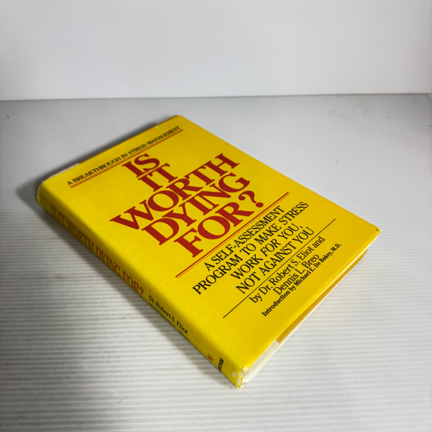 Is It Worth Dying For? : A Self-Assessment Program to Make Stress Work For You, Not Against You - Dr. Robert S. Eliot and Dennis L. Breo