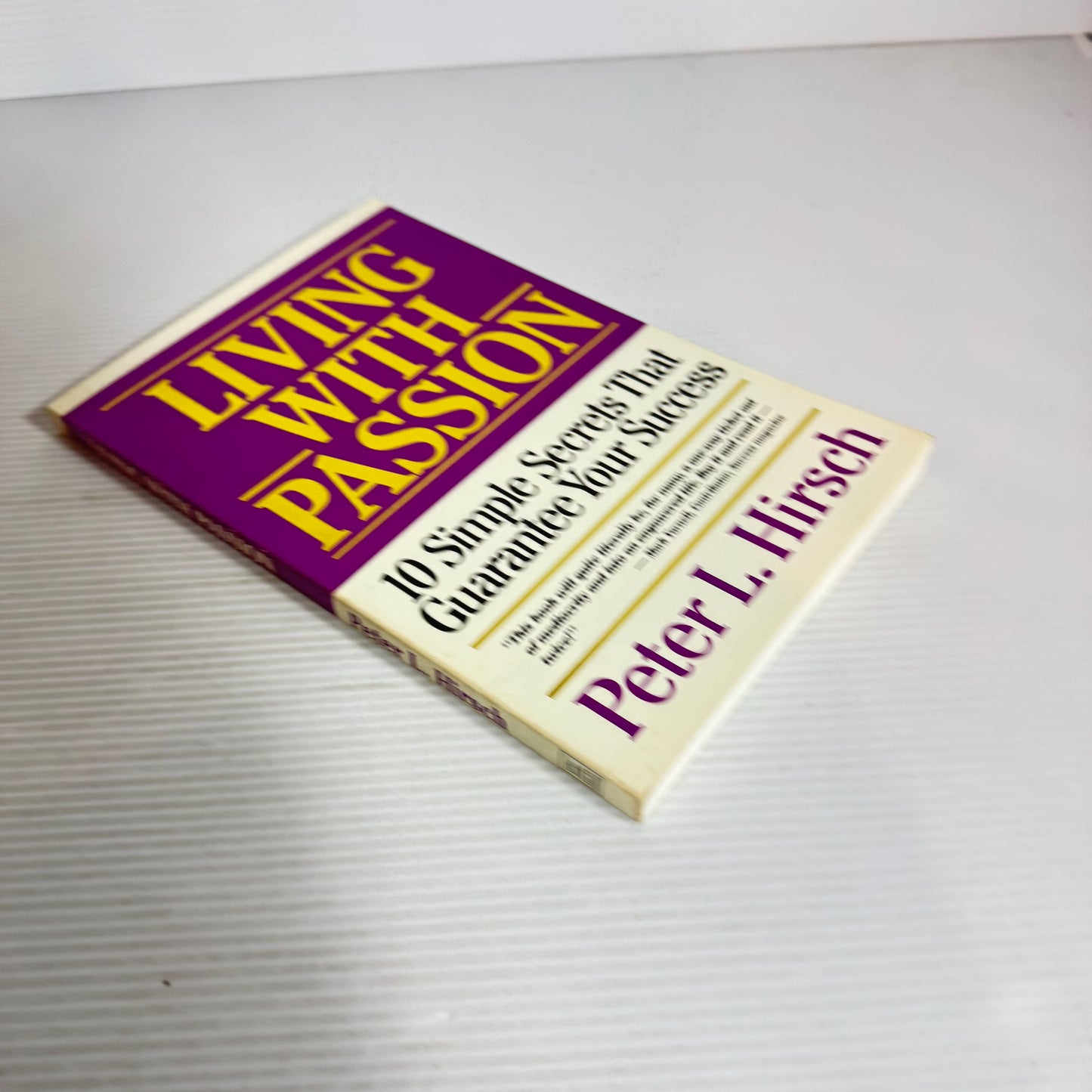 Living With Passion : 10 Simple Secrets That Guarantee Your Success - Peter L. Hirsch