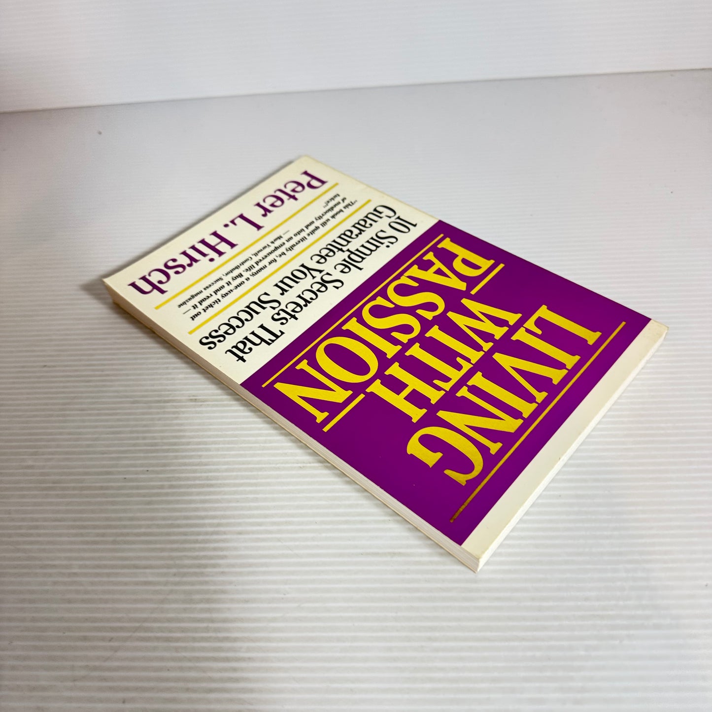 Living With Passion : 10 Simple Secrets That Guarantee Your Success - Peter L. Hirsch