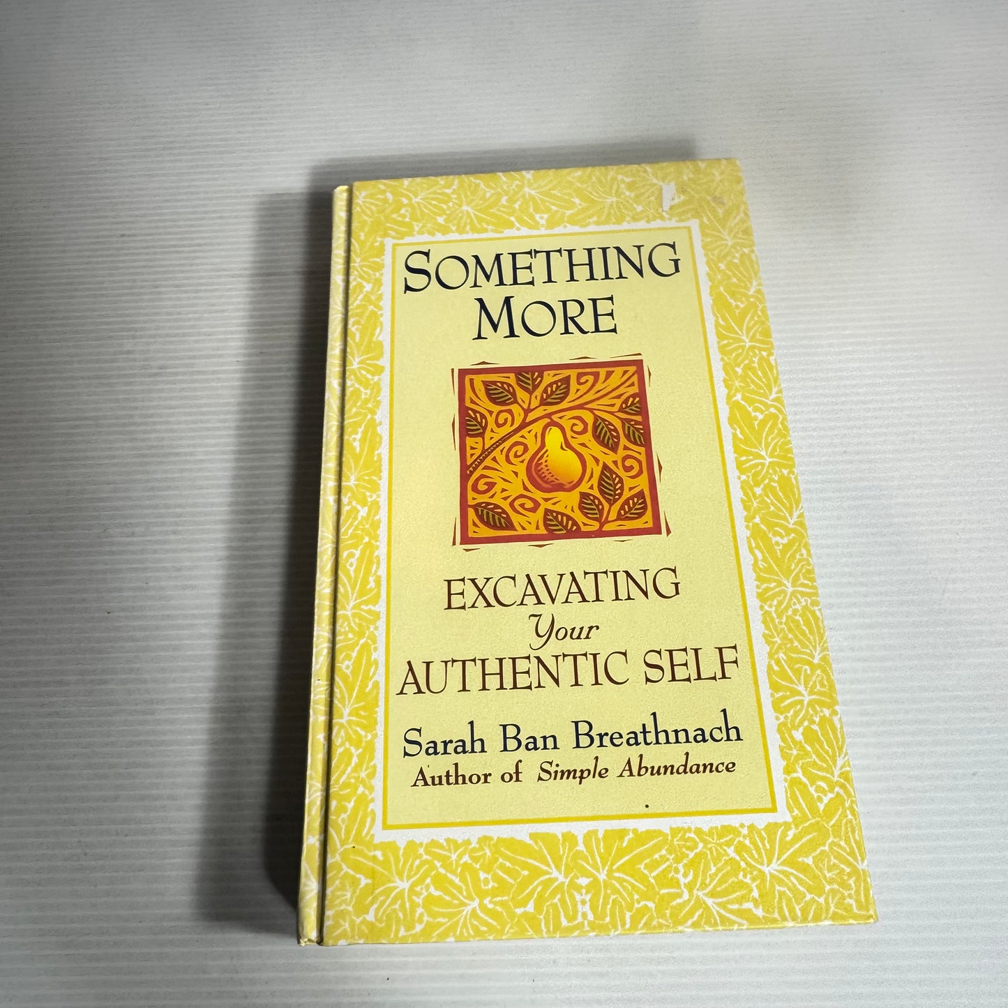 Something More : Excavating Your Authentic Self - Sarah Ban Breathnach