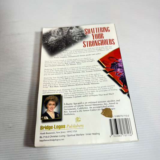 Shattering Your Strongholds : Freedom from your Struggles - Liberty Savard