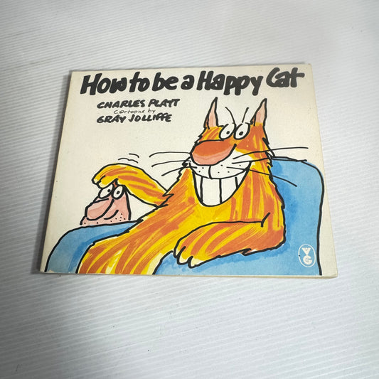 How To Be A Happy Cat - Charles Platt & Cartoons by Gray Jolliffe (Vintage 1986)