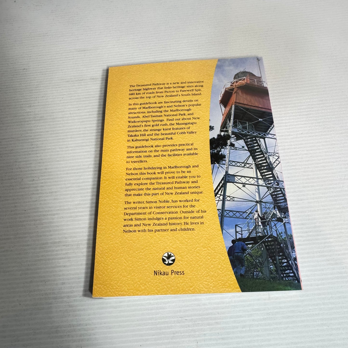 The Treasured Pathway - A Guide to the Marlborough Nelson Heritage Highway - Simon Noble