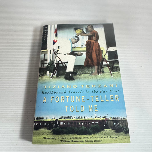 A Fortune-Teller Told Me : Earthbound Travels in the Far East - Tiziano Terzani