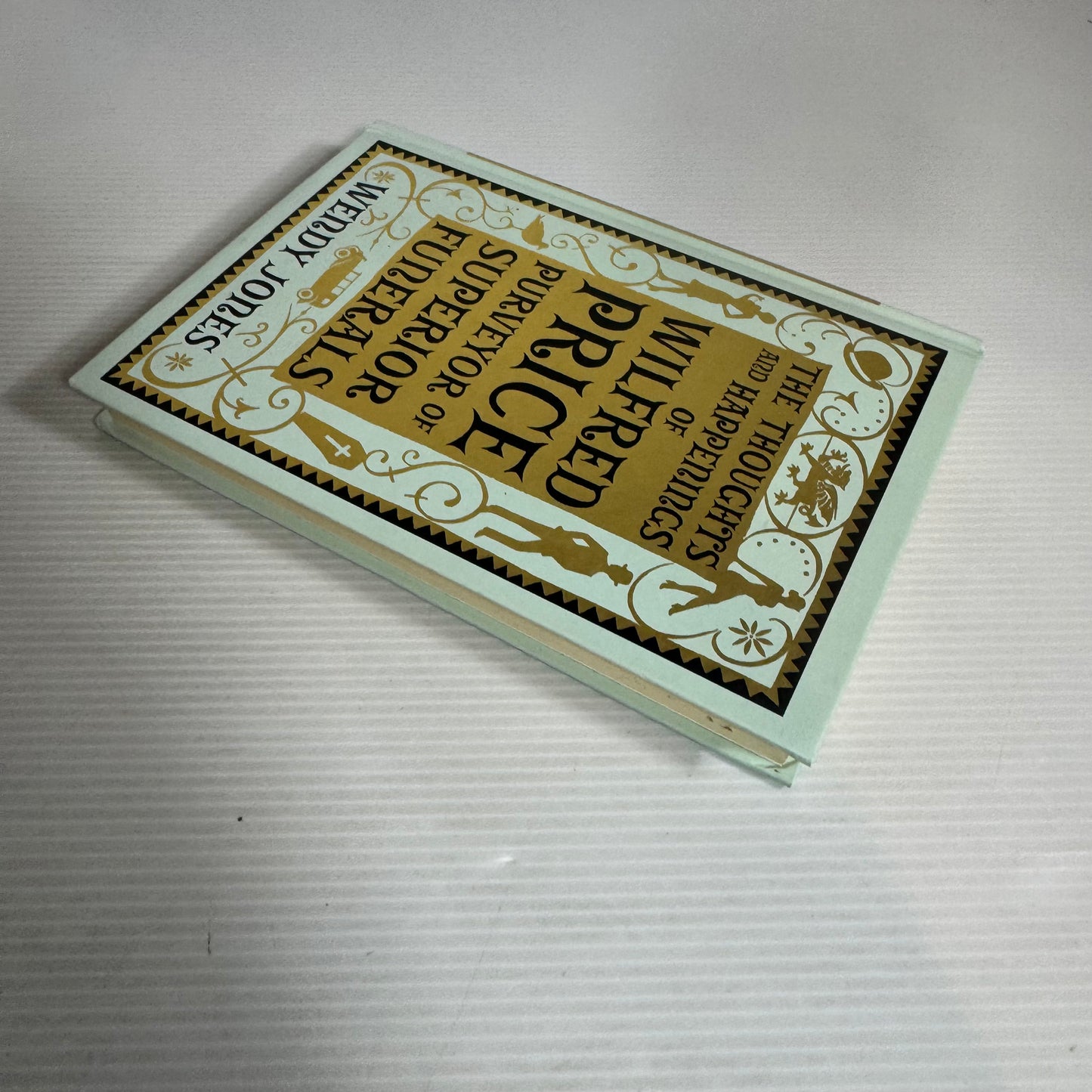 The Thoughts and Happenings of Wilfred Price Purveyor of Superior Funerals - Wendy Jones
