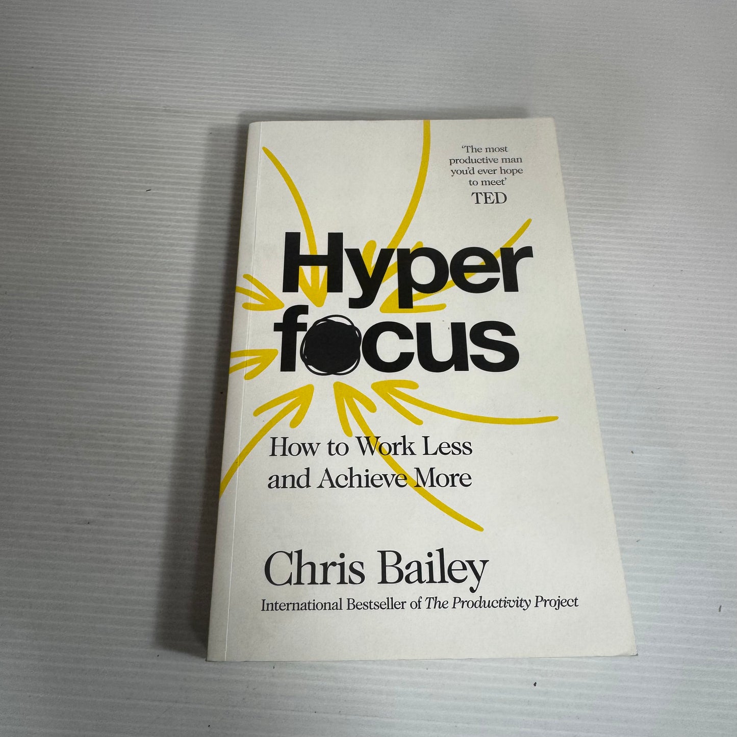 Hyperfocus : How to Work Less and Achieve More - Chris Bailey