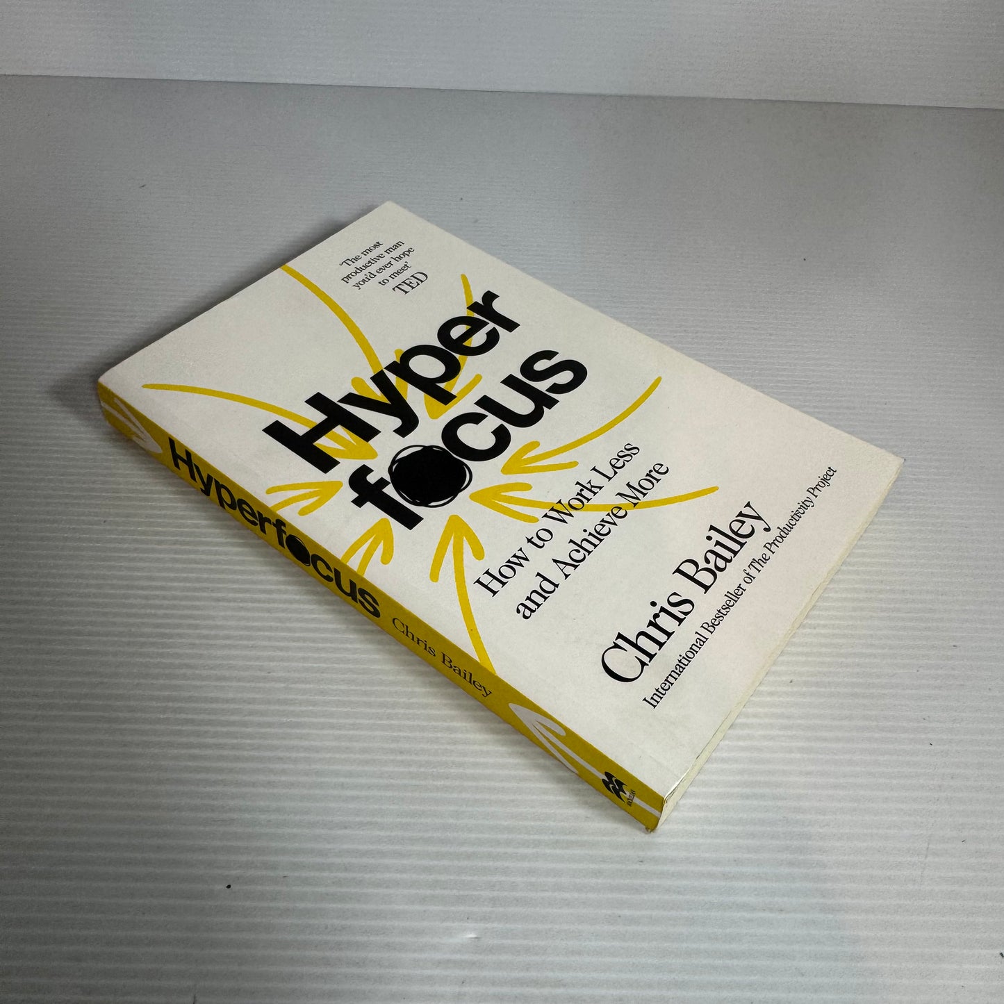 Hyperfocus : How to Work Less and Achieve More - Chris Bailey