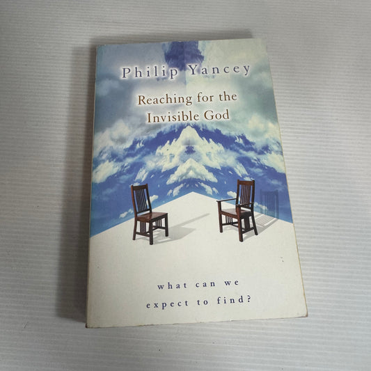 Reaching For The Invisible God - Philip Yancey