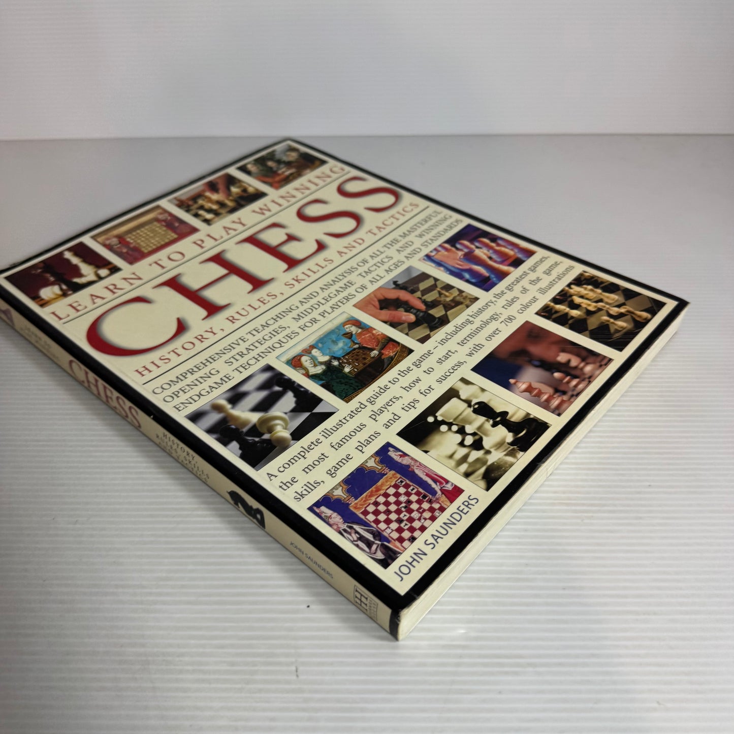 Learn To Play Winning Chess: History, Rules, Skills And Tactics - John Saunders