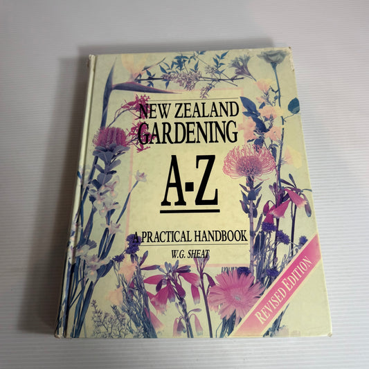 New Zealand Gardening A-Z A Practical Handbook - W.G. Sheat
