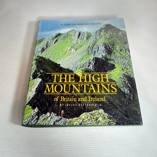 The High Mountains Of Britain And Ireland : A Guide for Mountain Walkers - Irvine Butterfield