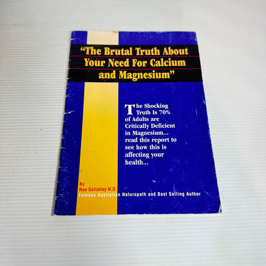 The Brutal Truth About Your Need for Calcium and Magnesium - Ron Gellatley N.D.