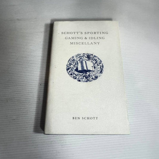 Schott's Sporting Gaming & Idling Miscellany - Ben Schott