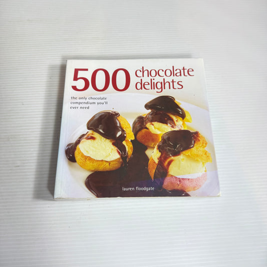 500 Chocolate Delights - Lauren Floodgate