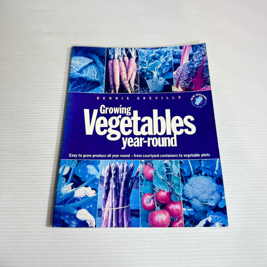 Growing Vegetables Year-Round - Dennis Greville