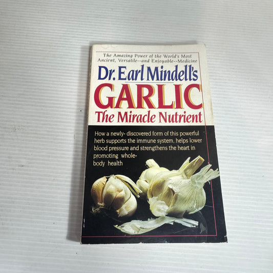 Dr. Earl Mindell's Garlic The Miracle Nutrient