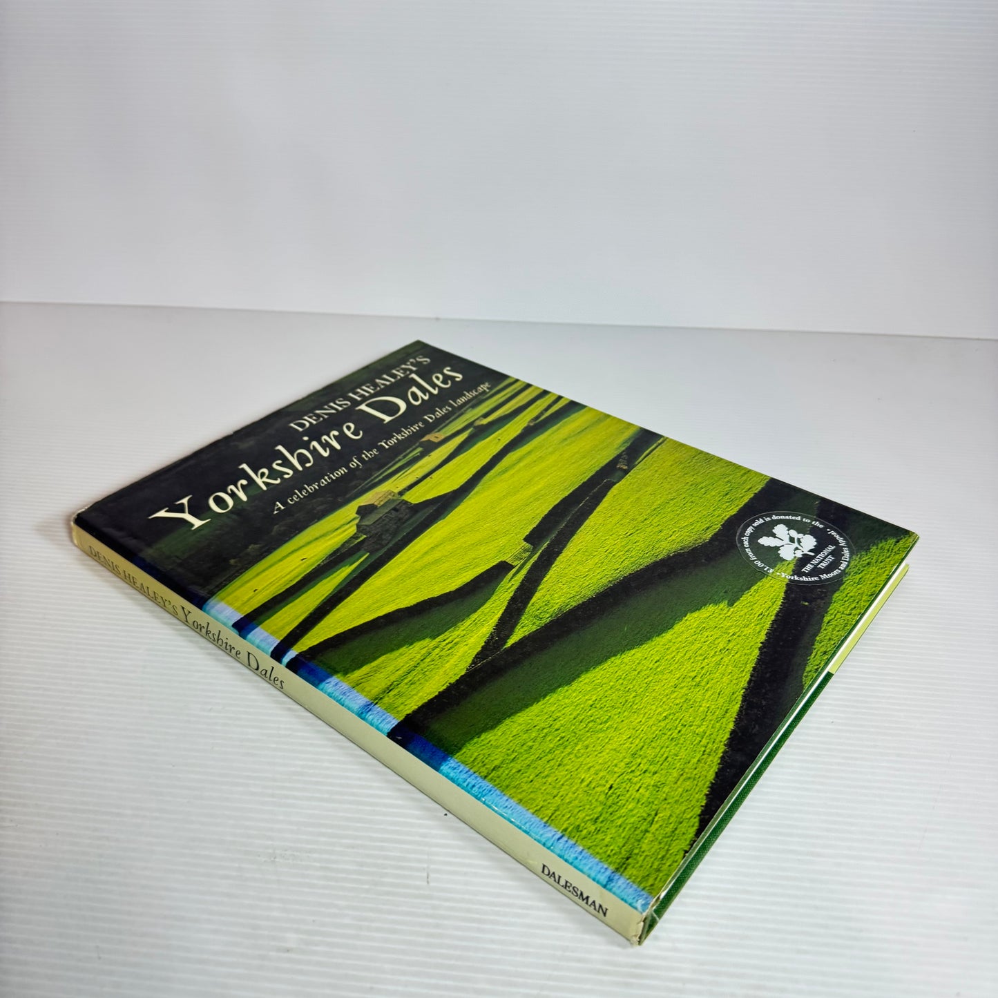 Denis Healey's Yorkshire Dales : A Celebration of the Yorkshire Dales Landscape