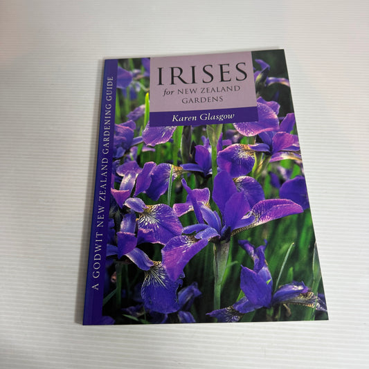 Irises for New Zealand Gardens - Karen Glasgow