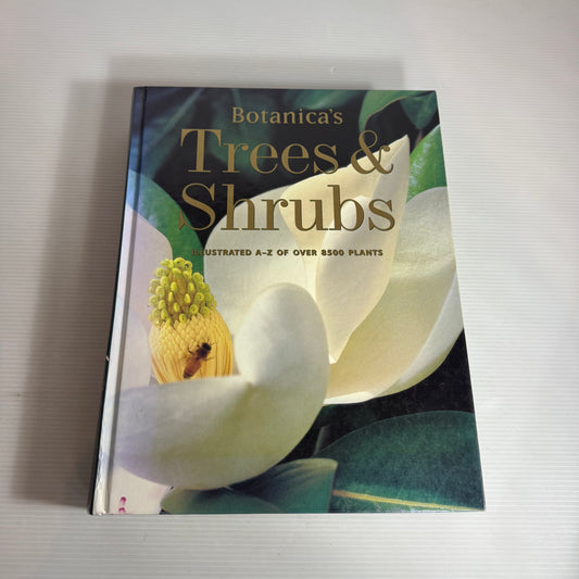Botanica's Trees & Shrubs : Illustrated A-Z of Over 8500 Plants
