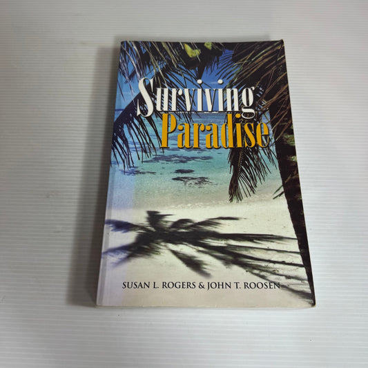 Surviving Paradise - Susan L. Rogers & John T. Roosen