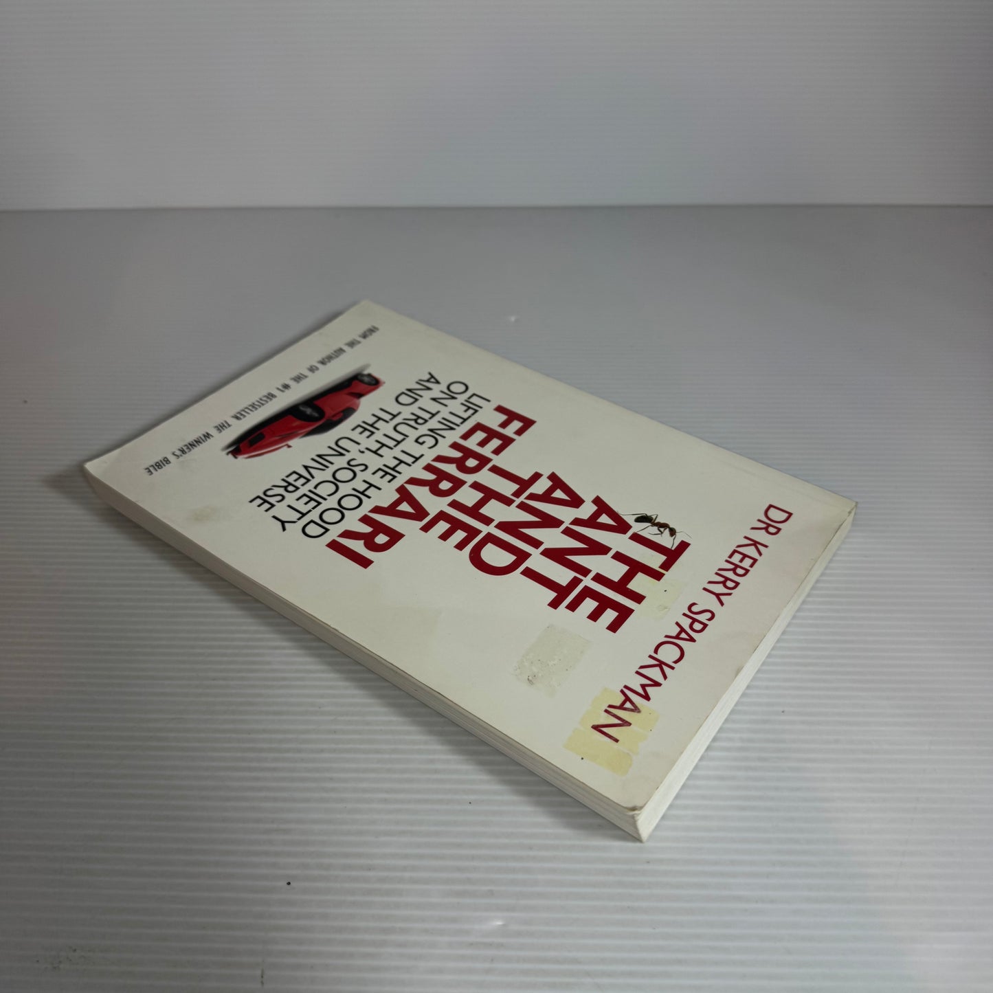 The Ant and The Ferrari : Lifting the Hood on Truth, Society and The Universe - Dr Kerry Spackman