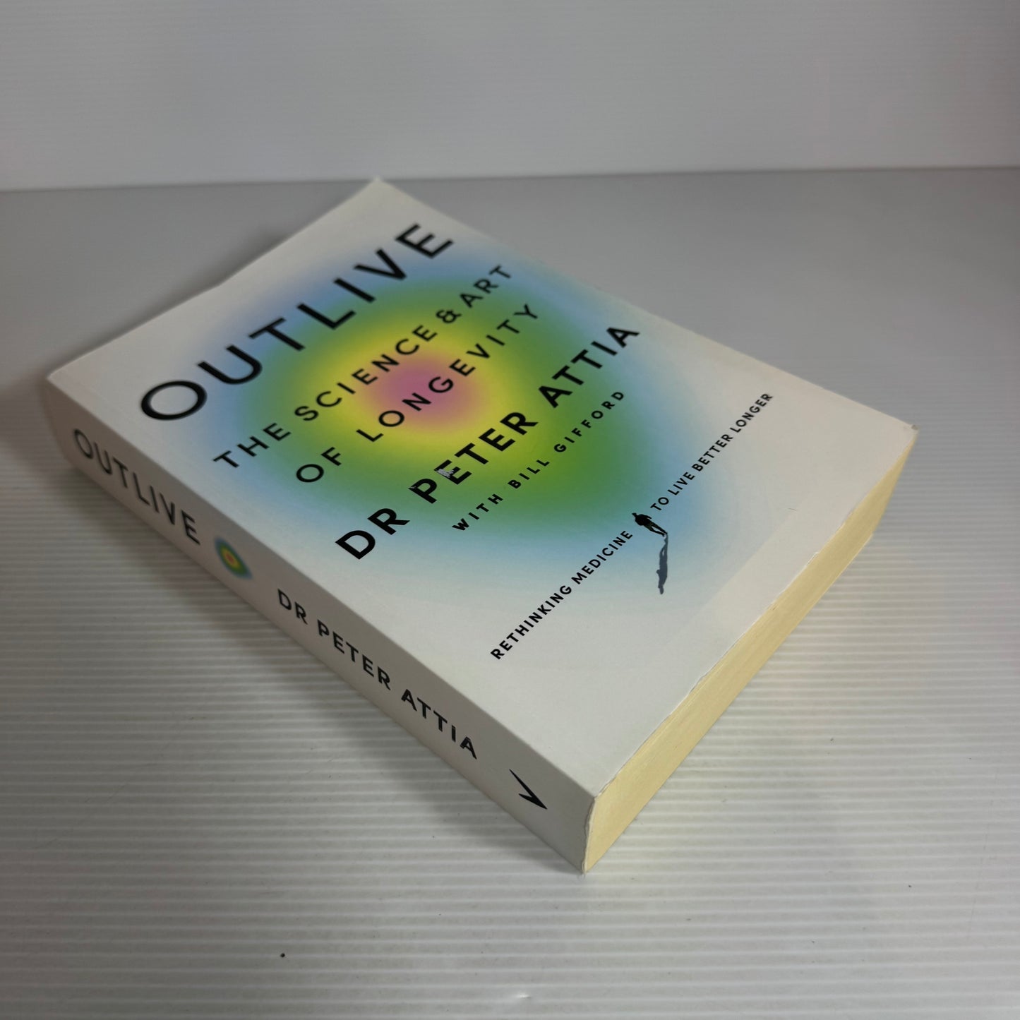 Outlive : The Science & Art of Longevity - Dr Peter Attia with Bill Gifford