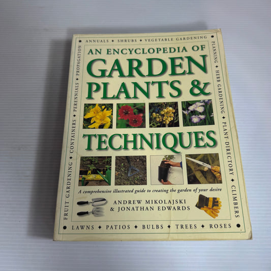 An Encyclopaedia of Garden Plants & Techniques - Andrew Mikolajski & Jonathan Edwards