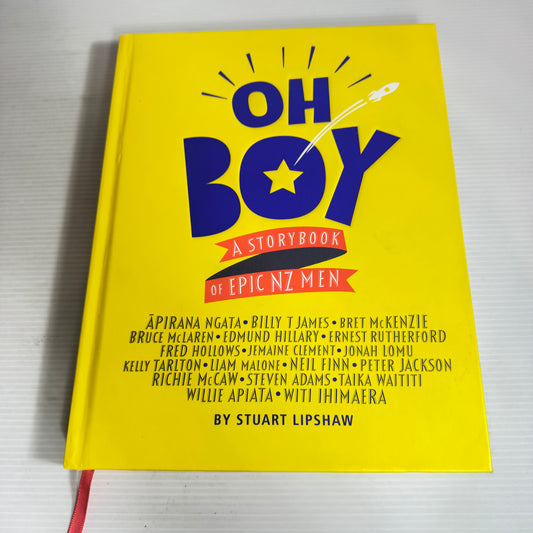 Oh Boy! : A Story Book of Epic NZ Men - Stuart Lipshaw