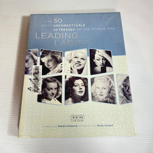 Leading Ladies : The 50 Most Unforgettable Actresses Of the Studio Era