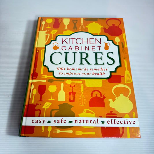 Kitchen Cabinet Cures : 1001 Homemade Remedies to Improve Your Health - Reader's Digest