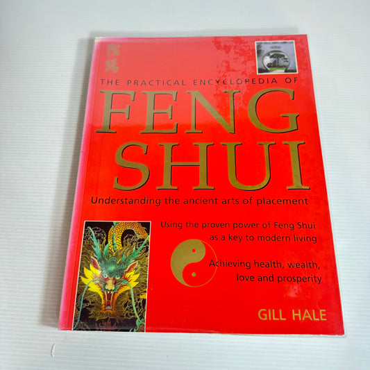 The Practical Encyclopaedia of Feng Shui - Gill Hale