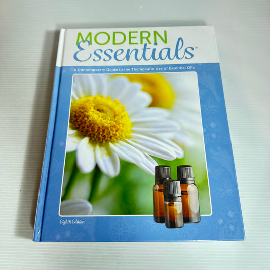 Modern Essentials : A Contemporary Guide to the Therapeutic Use of Essential Oils 8th Ed.