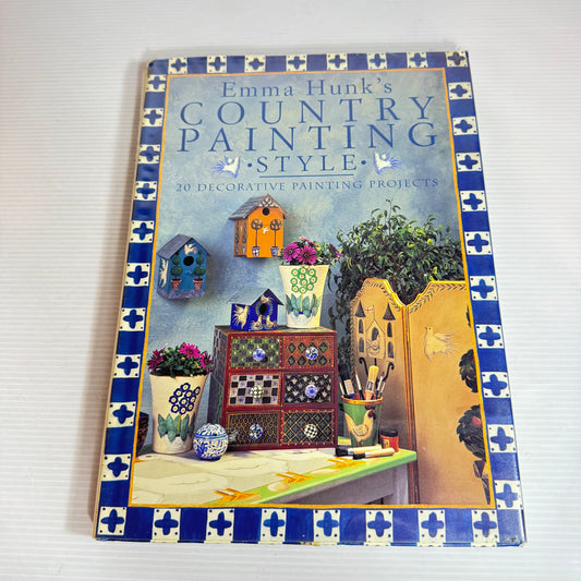 Emma Hunk's Country Painting Style : 20 Decorative Painting Projects (Vintage 1999)