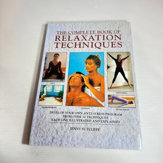 The Complete Book of Relaxation Techniques - Jenny Sutcliffe