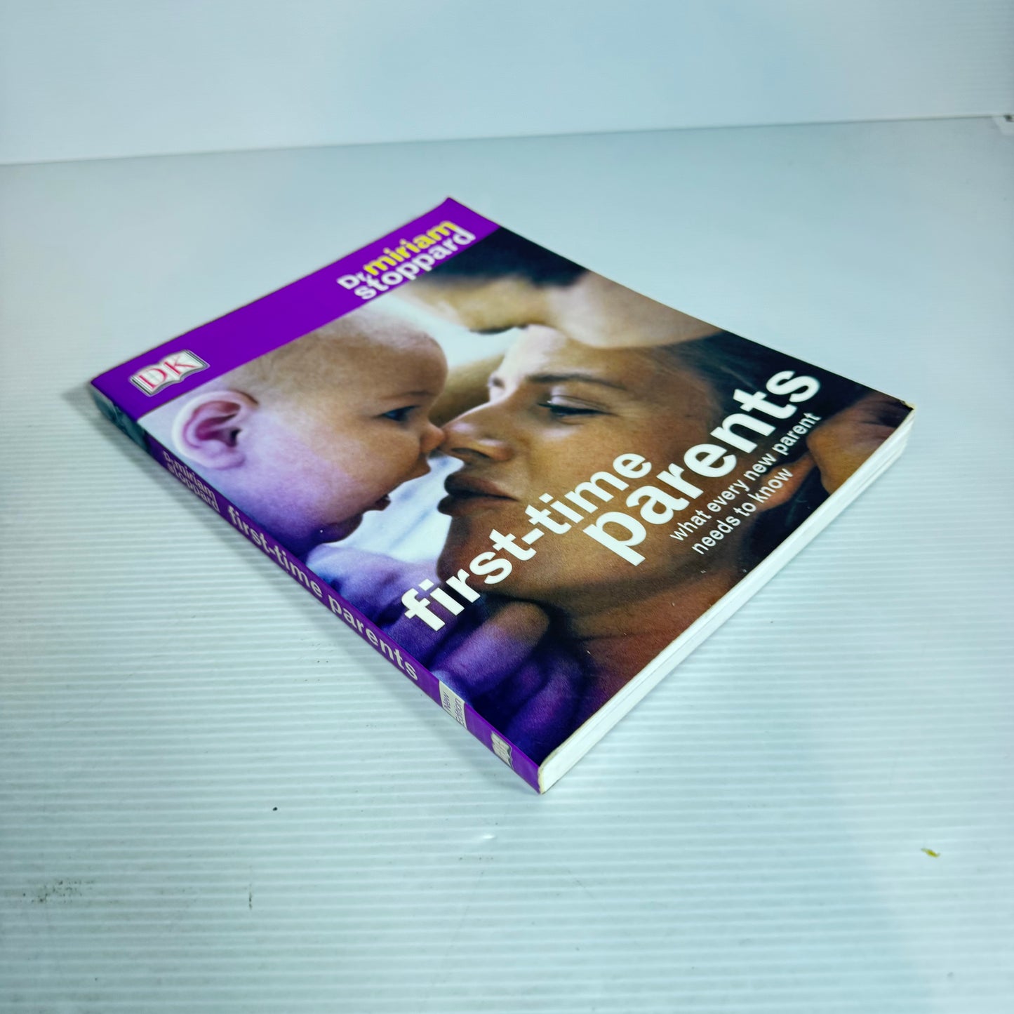 First-Time Parents : What Every New Parent Needs to Know - Dr. Miriam Stoppard