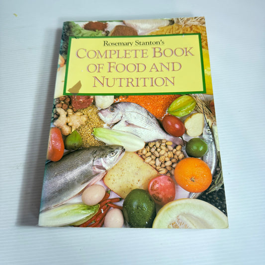 Rosemary Stanton's Complete Book of Food and Nutrition (Vintage 1992)
