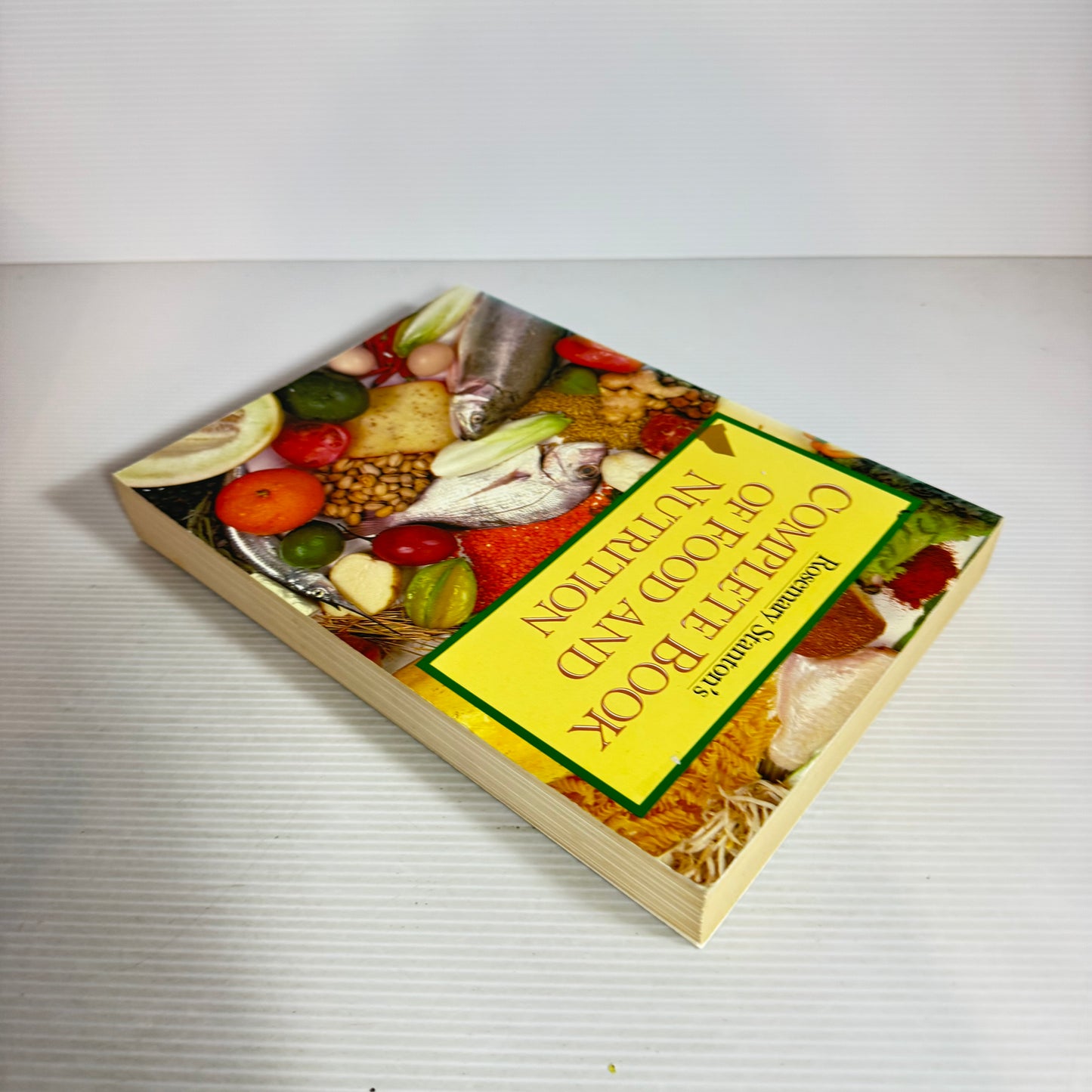 Rosemary Stanton's Complete Book of Food and Nutrition (Vintage 1992)