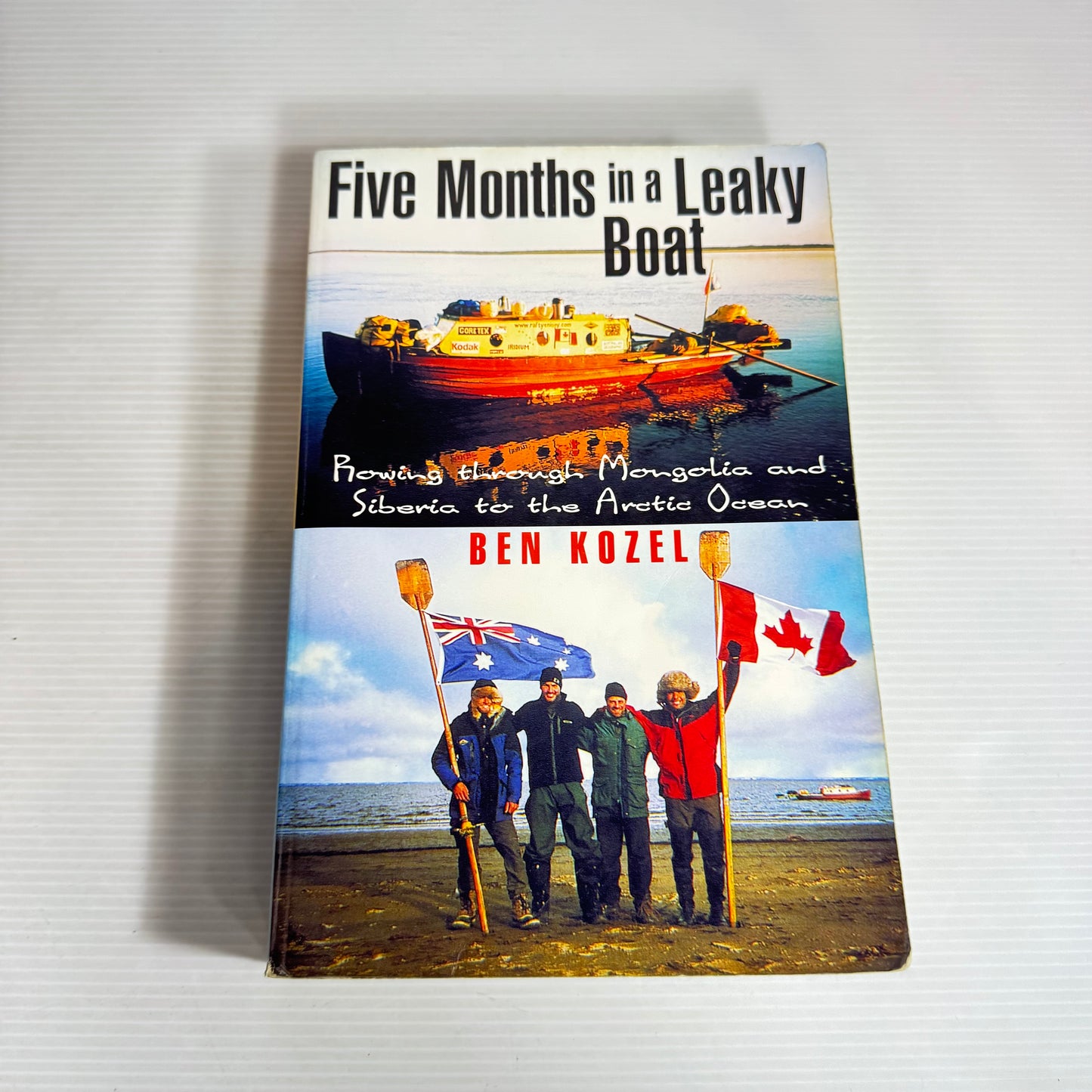 Five Months in a Leaky Boat - Ben Kozel