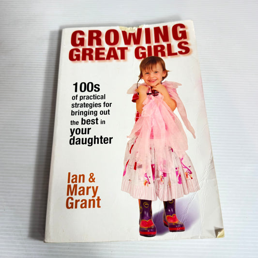 Growing Great Girls - Ian & Mary Grant