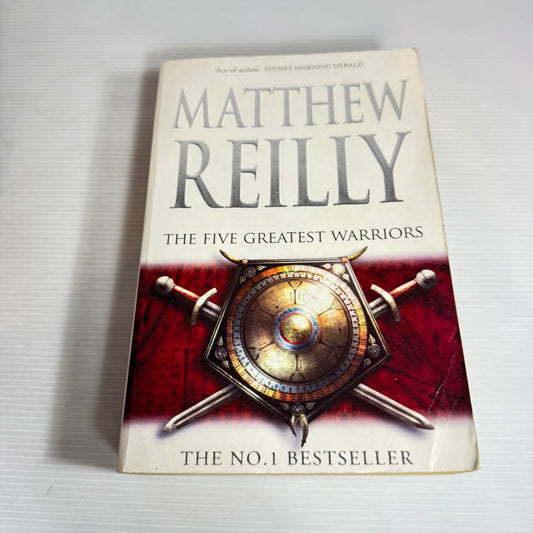 The Five Greatest Warriors - Matthew Reilly