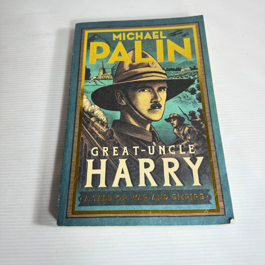 Great-Uncle Harry: A Tale Of War And Empire - Michael Palin