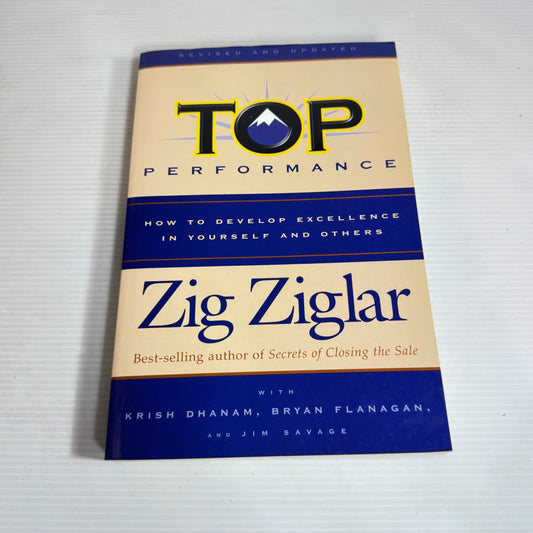Top Performance: How To Develop Excellence In Yourself And Others - Zig Ziglar