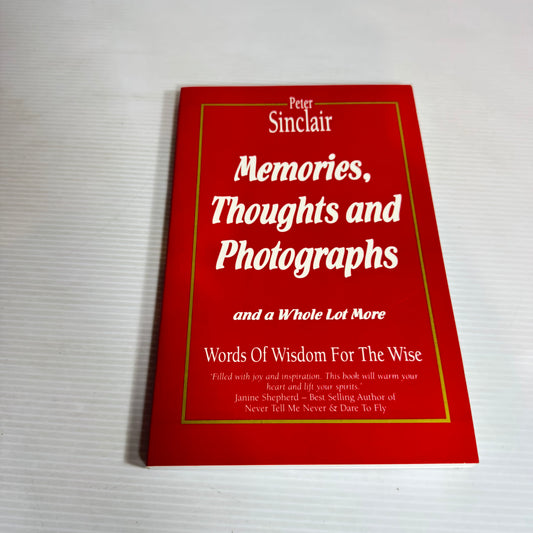 Memories, Thoughts And Photographs And A Whole Lots More - Peter Sinclair