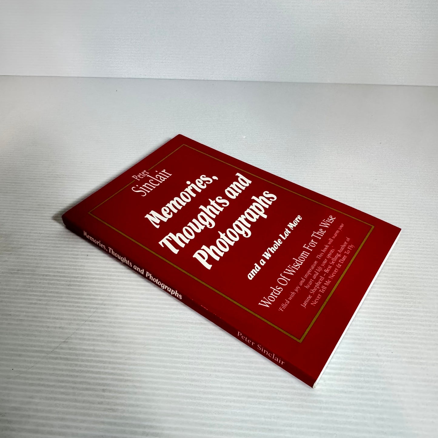 Memories, Thoughts And Photographs And A Whole Lots More - Peter Sinclair