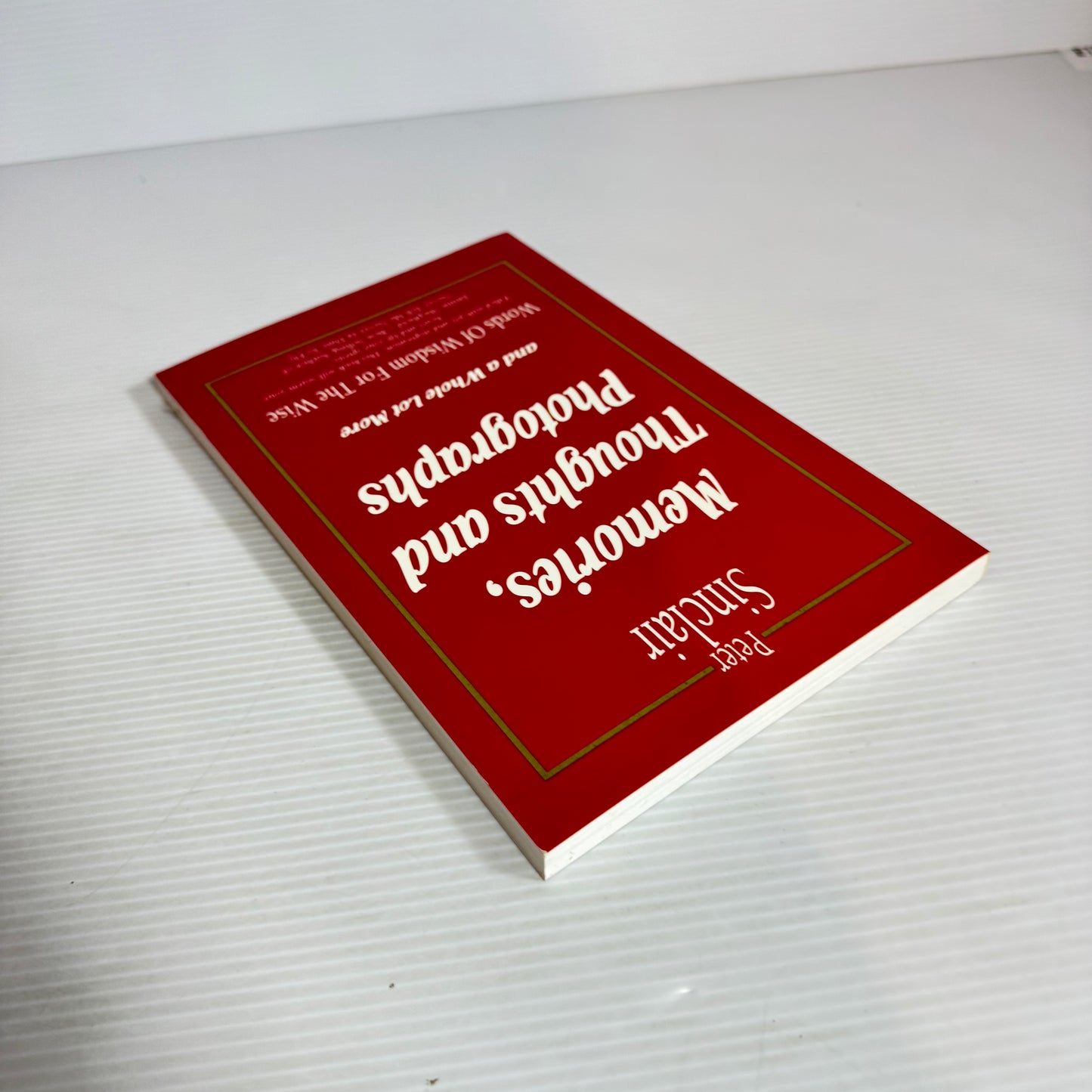 Memories, Thoughts And Photographs And A Whole Lots More - Peter Sinclair