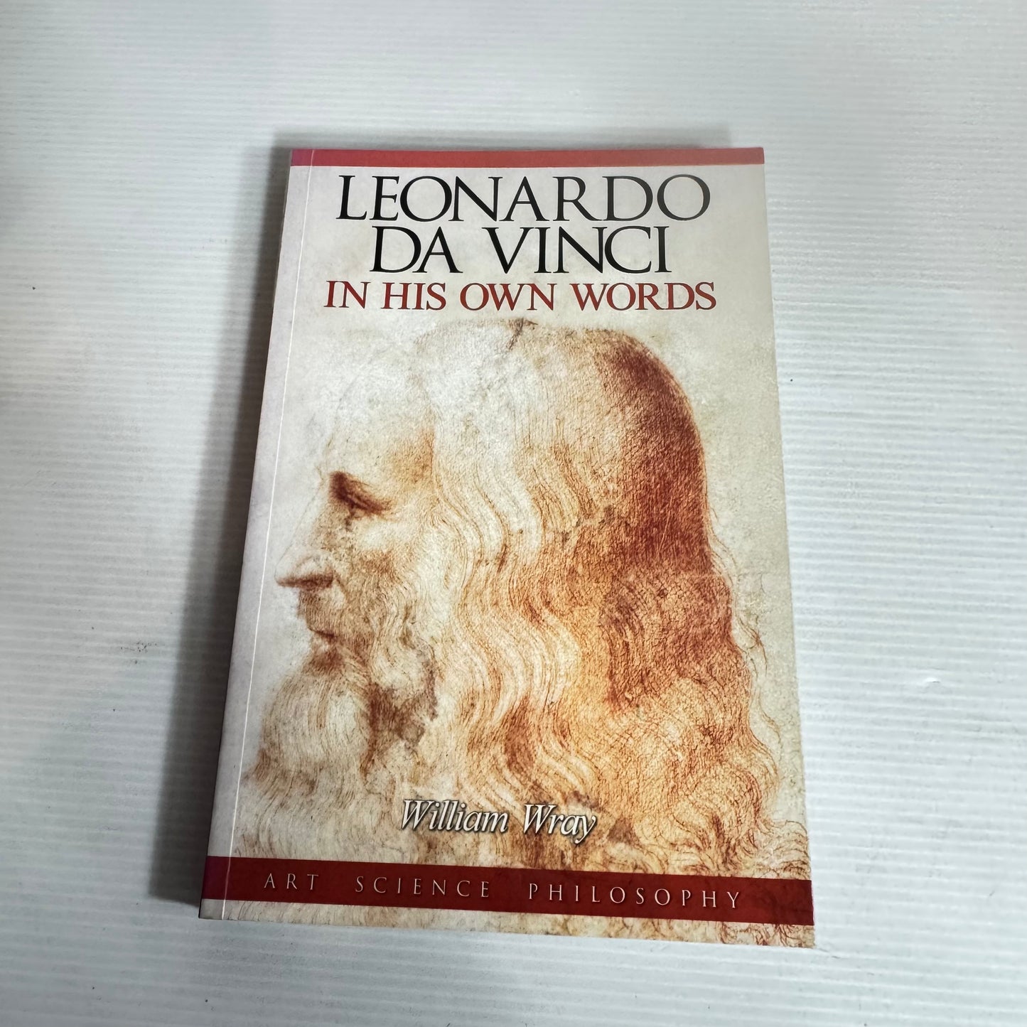Leonardo Da Vinci In His Own Words - William Wray