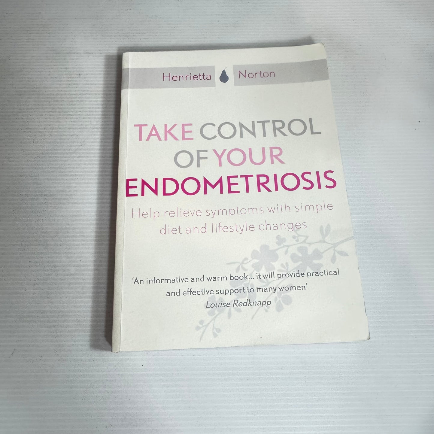 Take Control Of Your Endometriosis - Henrietta Norton