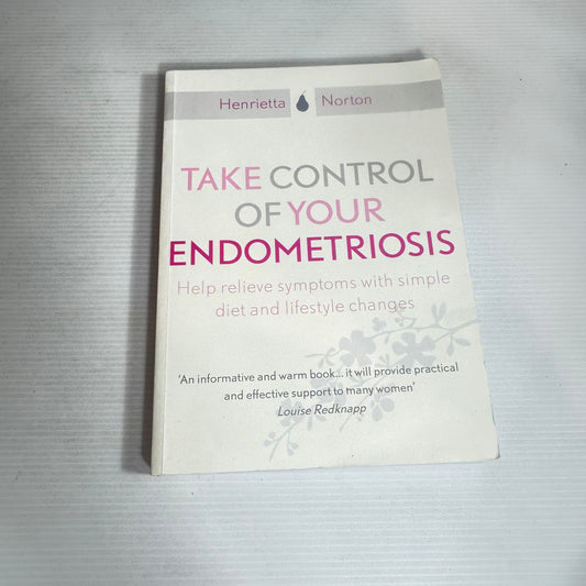 Take Control Of Your Endometriosis - Henrietta Norton