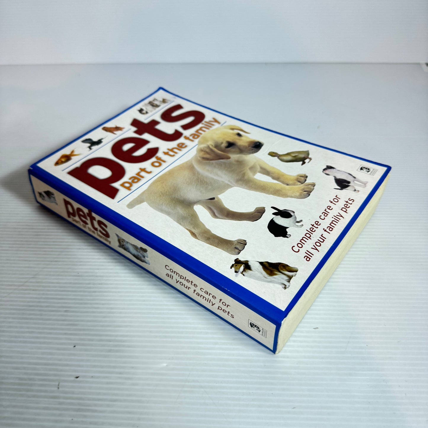 Pets : Part of the Family Complete Care for All Your Family Pets